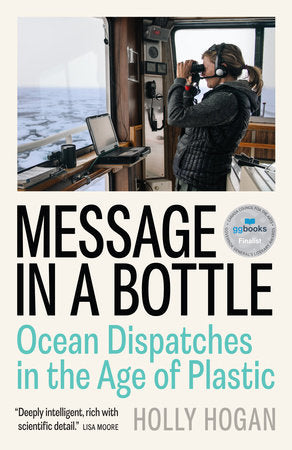 Message in a Bottle: Dispatches from a Seabird Biologist - Holly Hogan