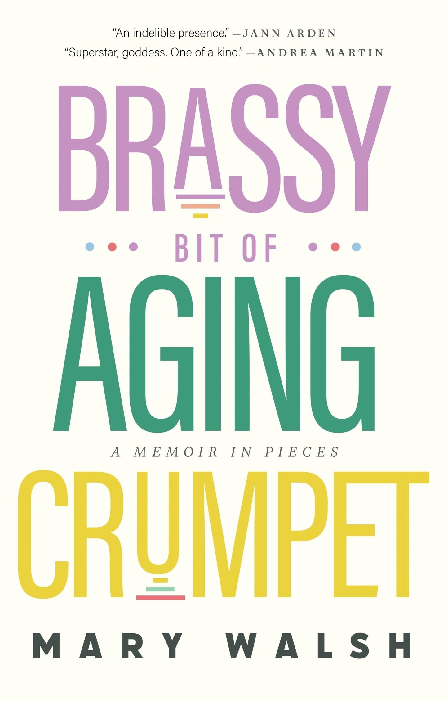 Brassy Bit of Aging Crumpet - By Mary Walsh