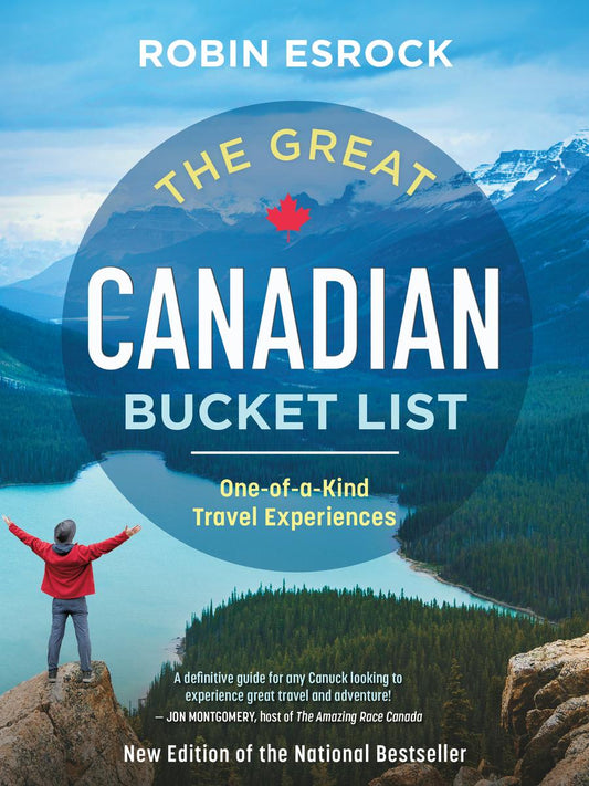 The Great Canadian Bucket List One-of-a-Kind Travel Experiences