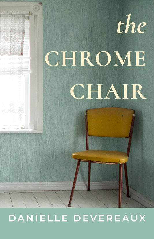 The Chrome Chair: Poems By Danielle Devereaux