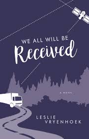 We All Will Be Received by Leslie Vryenhoek
