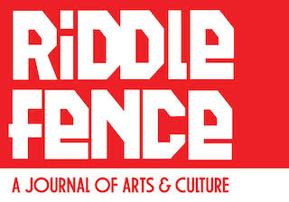 Riddle Fence: A Journal of Arts & Culture
