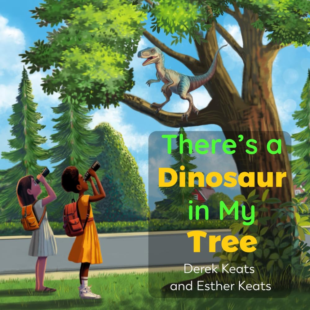 There's a Dinosaur in My Tree - Derek Keats & Esther Keats