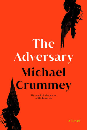 The Adversary: A Novel by Michael Crummey