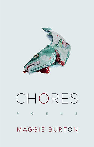 Chores, Poems - Maggie Burton