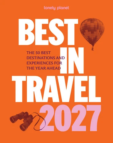 Lonely Planet: Best in Travel 2027