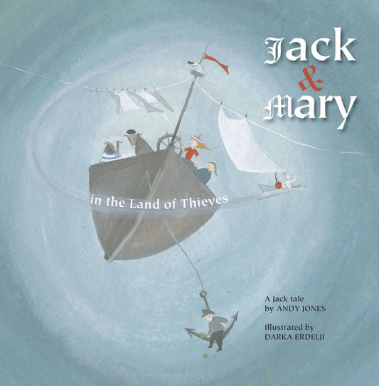 Jack and Mary in the Land of Thieves by Andy Jones