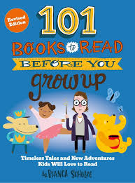 101 Books to Read Before You Grow Up - Bianca Schulze