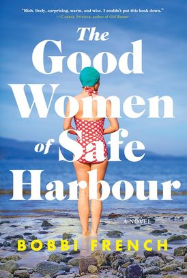 The Good Women of Safe Harbour -  Bobbi French