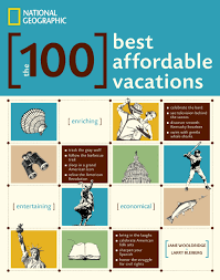 National Geographic: The 100 Best Affordable Vacations