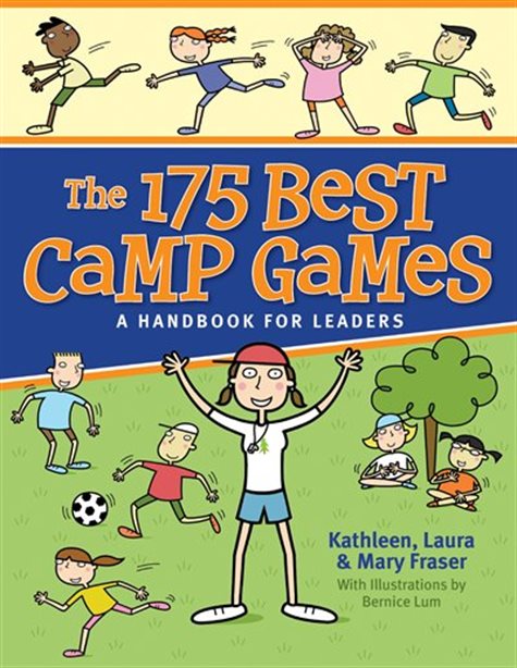 The 175 Best Camp Games by Kathleen, Laura & Mary Fraser