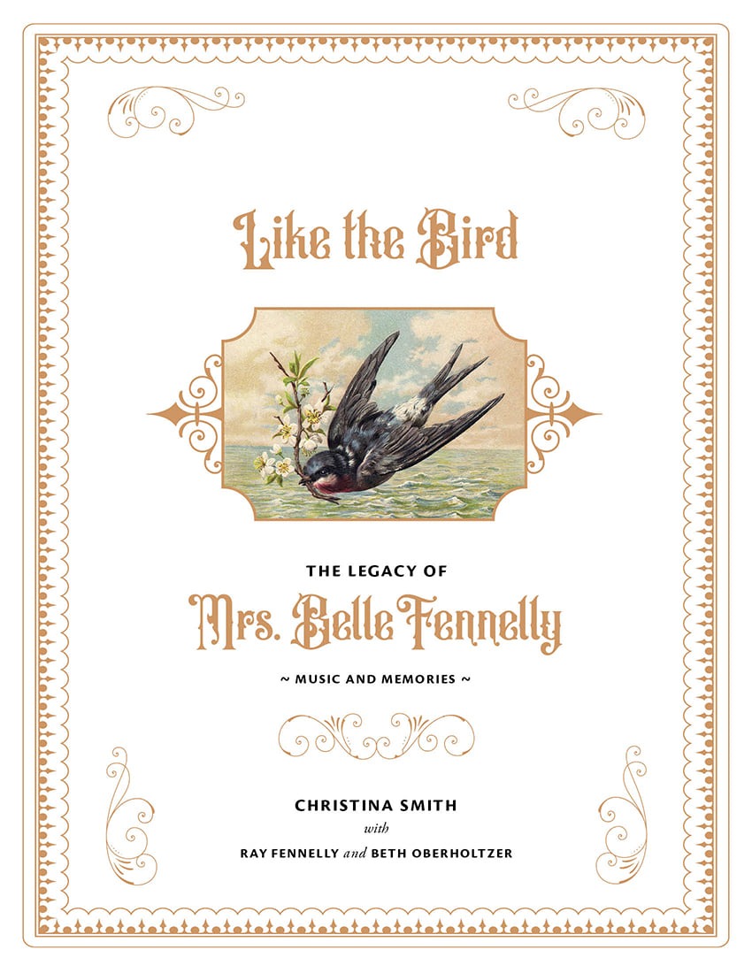 Like the Bird – the Legacy of Mrs. Belle Fennelly