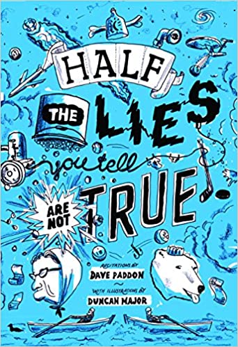 Half the Lies You Tell Are Not True by Dave Paddon