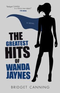 The Greatest Hits of Wanda Jaynes by Bridget Canning