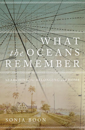 What The Oceans Remember by Sonja Boon