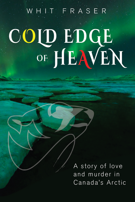 Cold Edge of Heaven by Whit Fraser