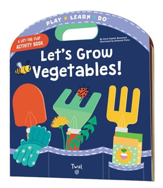 Let's Grow Vegetables! by Anne-Sophie Baumann