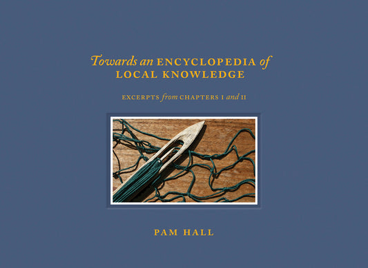 Towards an Encyclopedia of Local Knowledge: Volume 1 by Pam Hall