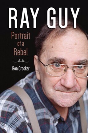 Ray Guy: Portrait of a Rebel by Ron Crocker