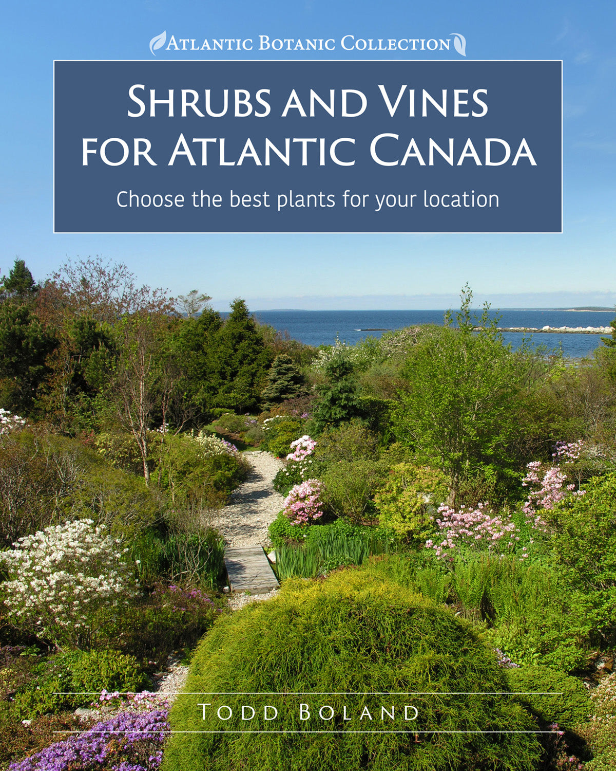 Shrubs and Vines for Atlantic Canada by Todd Boland