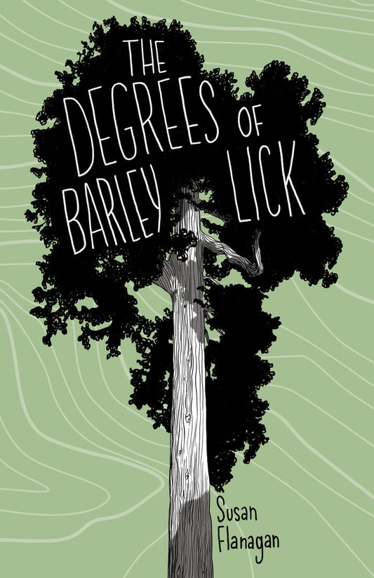 The Degrees of Barley Lick by Susan Flanagan