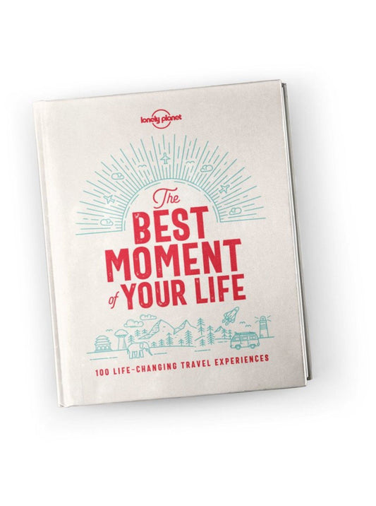 Lonely Planet: The Best Moment of Your Life