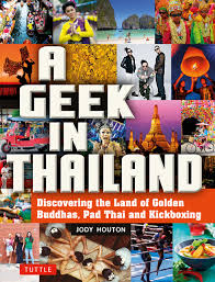 A Geek In Thailand by Jody Houton