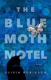 The Blue Moth Motel by Olivia Robinson