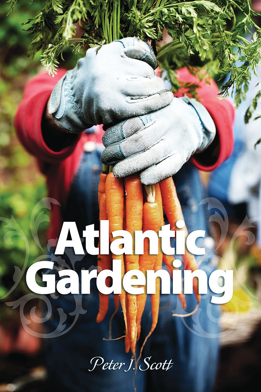 Atlantic Gardening by Peter J. Scott
