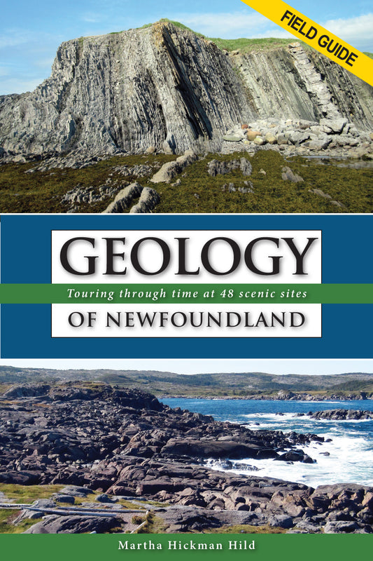 Field Guide: Geology of Newfoundland by Martha Hickman Hild