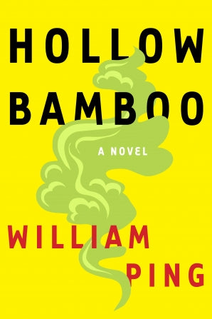 Hollow Bamboo: A Novel by William Ping