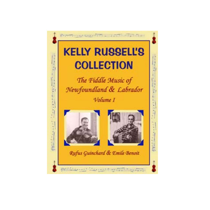 Kelly Russell's Collection - The Fiddle Music of Newfoundland & Labrador Vol 1 Revised 2020