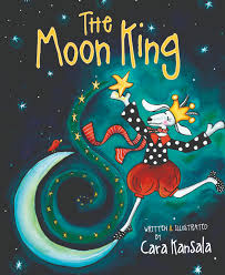 The Moon King by Cara Kansala
