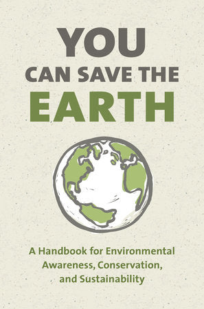 You Can Save the Earth Environmental Handbook